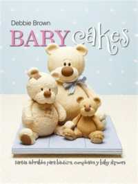 Baby Cakes : Tartas adorables para bautizos, cumpleanos y baby showers -- Hardback (Spanish Language Edition) （Spanish la）