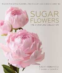 Sugar Flowers: the Signature Collection : Master five simple flowers, create countless stunning varieties