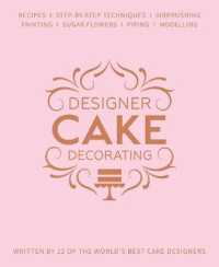 Designer Cake Decorating : Recipes and Step-by-step Techniques from Top Wedding Cake Makers