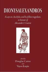 Dionysalexandros : Essays on Aeschylus and His Fellow Tragedians in Honour of Alexander F. Garvie (Athens)