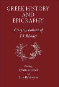 Greek History and Epigraphy : Essays in Honour of P.J.Rhodes (Archaic & Classical Greece)