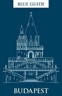 Blue Guide Budapest : 3rd Edition (Blue Guides) （3RD）