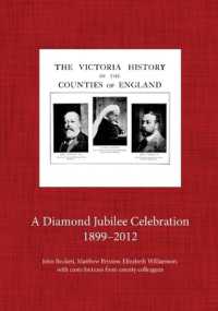 The Victoria County History, 1899-2012 : A Diamond Jubilee Celebration （2ND）