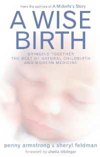 A Wise Birth : Bringing Together the Best of Natural Childbirth with Modern Medicine （2ND）