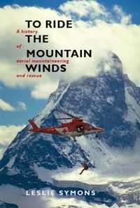 To Ride the Mountain Winds : A History of Aerial Mountaineering and Rescue -- Hardback
