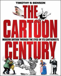 Cartoon Century : Modern Britain through the Eyes of Its Cartoonists -- Hardback