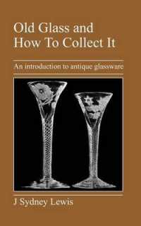 Old Glass and How to Collect It : An Introduction to Antique Glassware