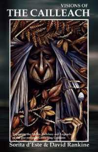 Visions of the Cailleach : Exploring the Myths, Folklore and Legends of the pre-eminent Celtic Hag Goddess