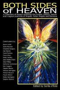 Both Sides of Heaven : A Collection of Essays Exploring the Origins, History, Nature and Magical Practices of Angels, Fallen Angels and Demons