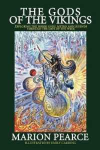 The Gods of the Vikings : Exploring the Norse Gods, Myths and Legends through the Days of the Week