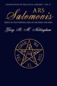 Ars Salomonis : Being of that Hidden Arte of Solomon the King (Foundations of Practical Sorcery) （Vol. II）