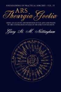 Ars Theurgia Goetia : Being an Account of the Arte and Praxis of the Conjuration of some of the Spirits of Solomon (Foundations of Practical Sorcery) （Vol. IV）