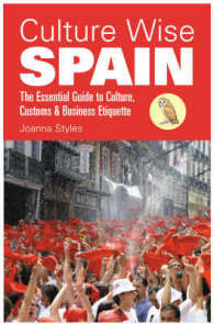 Culture Wise Spain : The Essential Guide to Culture, Customs & Business Etiquette (Culture Wise)