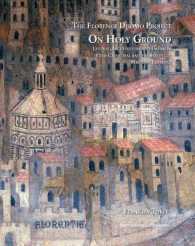 On Holy Ground : Liturgy, Architecture and Urbanism in the Cathedral and the Streets of Medieval Florence