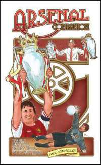 The Arsenal Companion : Gunners Annecdotes, History, Trivia, Facts and Figures
