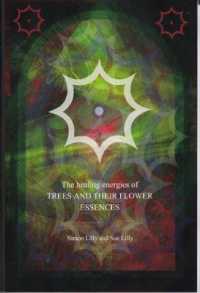 Trees and Their Flower Essences : the healing energies of