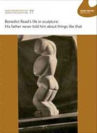 Benedict Read's life in sculpture: His father never told him about things like that : Essays on Sculpture 77