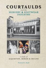 Courtaulds and the Hosiery and Knitwear Industry : A Study of Acquisition, Merger and Decline