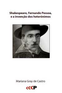 Shakespeare, Fernando Pessoa, e a Invencao DOS Heteronimos (Pessoa Studies)