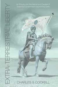 Extra-Terrestrial Liberty an Enquiry into the Nature and Causes of Tyrannical Government Beyond the Earth