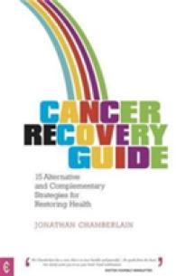 Cancer Recovery Guide : 15 Alternative and Complementary Strategies for Restoring Health