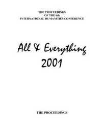 The Proceedings of the 6th International Humanities Conference : All & Everything 2001 （2ND）