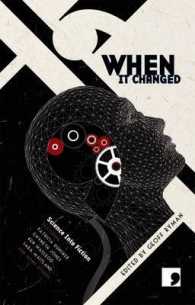 When It Changed : Science into Fiction: an Anthology （2ND）