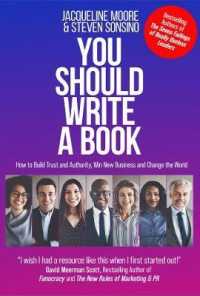 You Should Write a Book : How to Build Trust and Authority, Win New Business and Change the World
