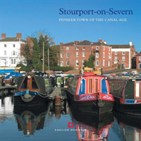 Stourport-on-Severn : Pioneer Town of the Canal Age (Informed Conservation)
