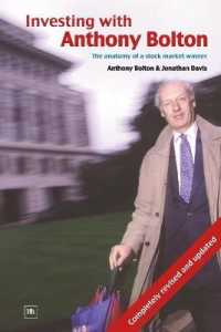 Investing with Anthony Bolton: The Anatomy of a Stock Market Winner (Revised, Updated) （2ND）