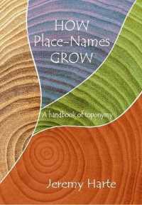 How Place-Names Grow : A handbook of toponymy