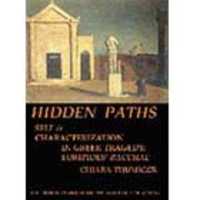 Hidden Paths: Self & Characterization in Greek Tragedy: Euripides' Bacchae (BICS Supplement 99) (Bulletin of the Institute of Classical Studies Supplements)