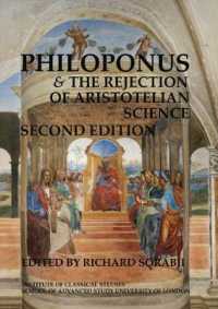 Philoponus and the rejection of Aristotelian science (2nd edition) (BICS Supplement 103) (Bulletin of the Institute of Classical Studies Supplements) （2ND）
