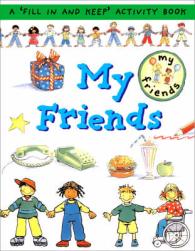My Friends : A 'fill in and Keep' Activity Book (First Record Books) （ACT）