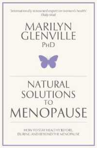 Natural Solutions to Menopause : How to Stay Healthy Before, during and Beyond the Menopause
