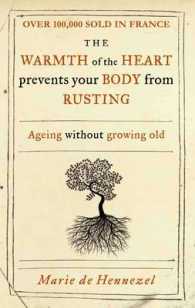 Warmth of the Heart Prevents Your Body from Rusting : Ageing without Growing Old -- Paperback