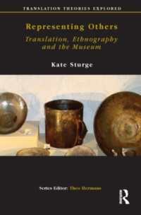 Representing Others : Translation, Ethnography and Museum (Translation Theories Explored)