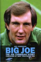 Big Joe : The Joe Corrigan Story