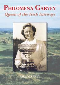 Philomena Garvey : Queen of the Irish Fairways