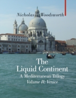 The Liquid Continent : Venice : a Mediterranean Triology (Armchair Traveler) 〈2〉