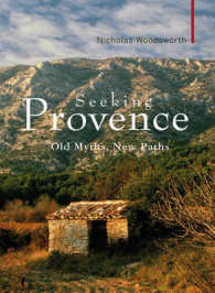 Seeking Provence : Old Myths, New Paths (Armchair Traveller)