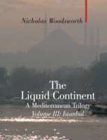 The Liquid Continent : A Mediterranean Trilogy (Armchair Traveller)