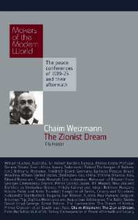 Chaim Weizmann: The Zionist Dream : The Peace Conferences of 1919-23 and Their Aftermath (Makers of the Modern World)