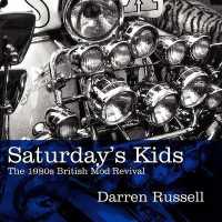 Saturday's Kids : The 1980s British Mod Revival