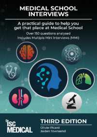 Medical School Interviews: a Practical Guide to Help You Get That Place at Medical School - over 150 Questions Analysed. Includes Mini-multi Interviews （3RD）