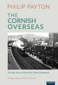The Cornish Overseas : A History of Cornwall's 'Great Emigration' （Revised and expanded 3rd）