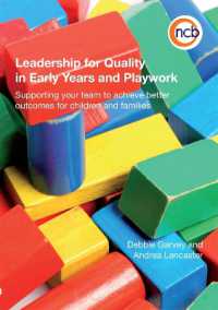 Leadership for Quality in Early Years and Playwork : Supporting your team to achieve better outcomes for children and families