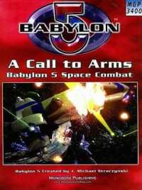 A Call to Arms : Babylon 5 Space Compbat (Babylon 5 (Mongoose Publishing)) （2ND）
