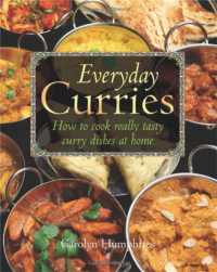 Everyday Curries : How to Cook Really Tasty Curry Dishes at Home