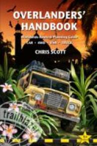 Overlanders' Handbook : Worldwide Route & Planning Guide: Car, 4WD, Van, Truck